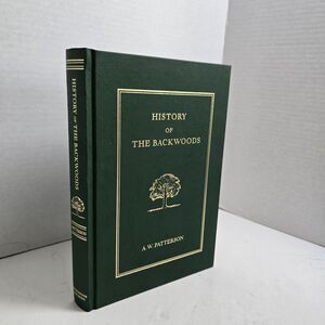 History of the Backwoods by A. W. Patterson Numbered Copy Wennawoods Leather #ed